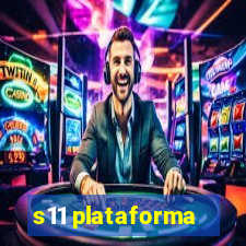 s11 plataforma